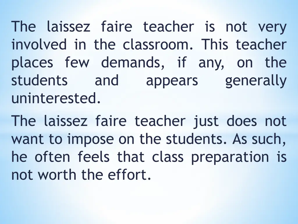 the laissez faire teacher is not very involved