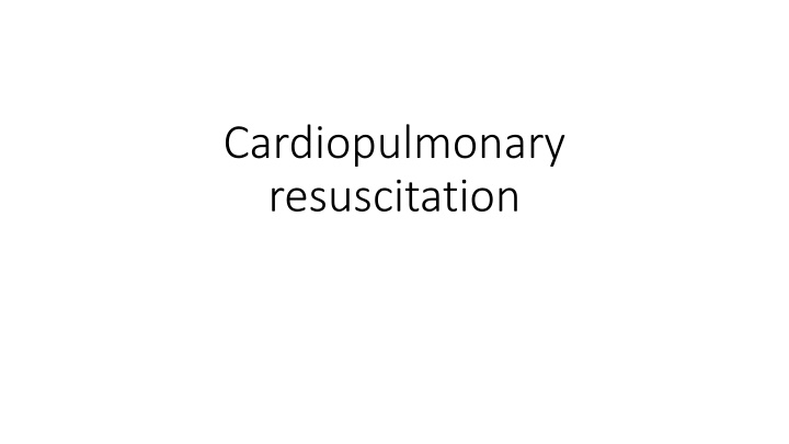 cardiopulmonary resuscitation