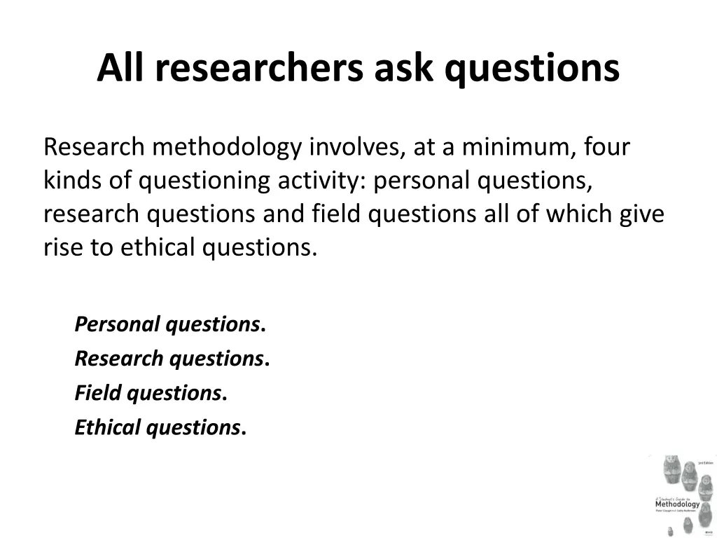 all researchers ask questions