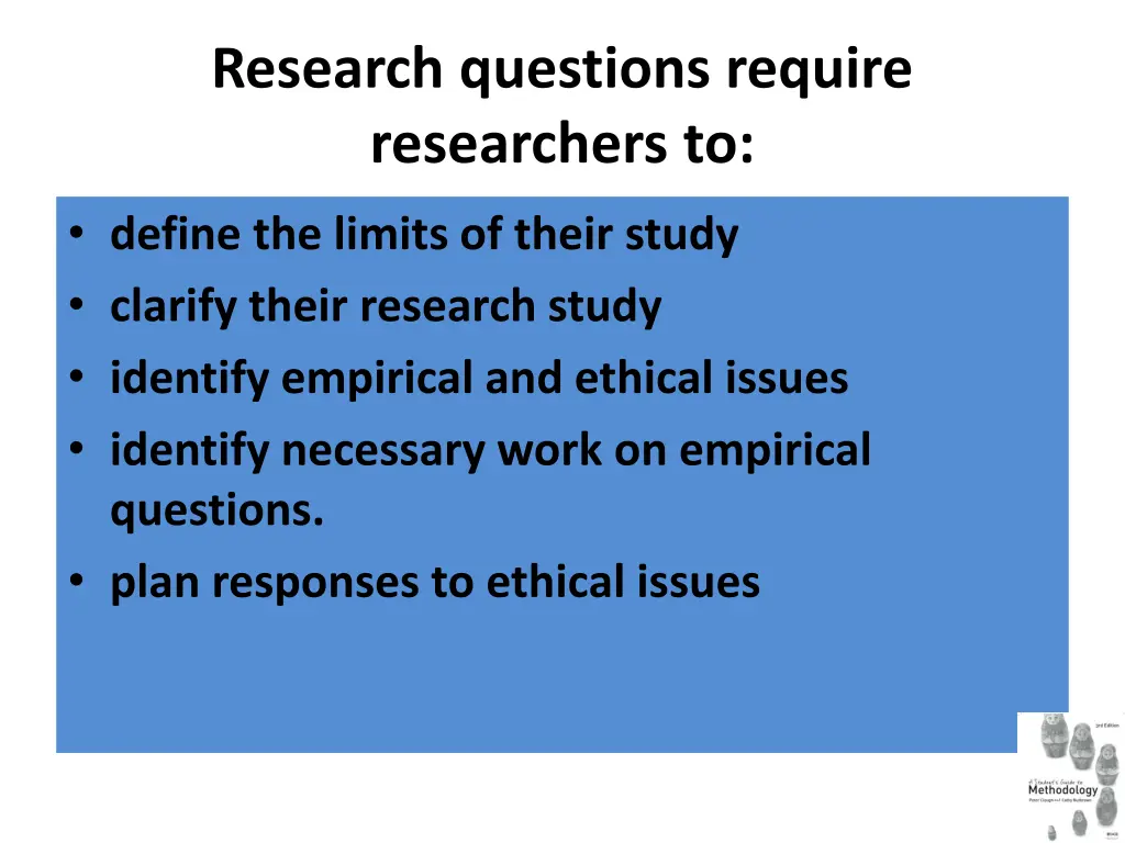 research questions require researchers to