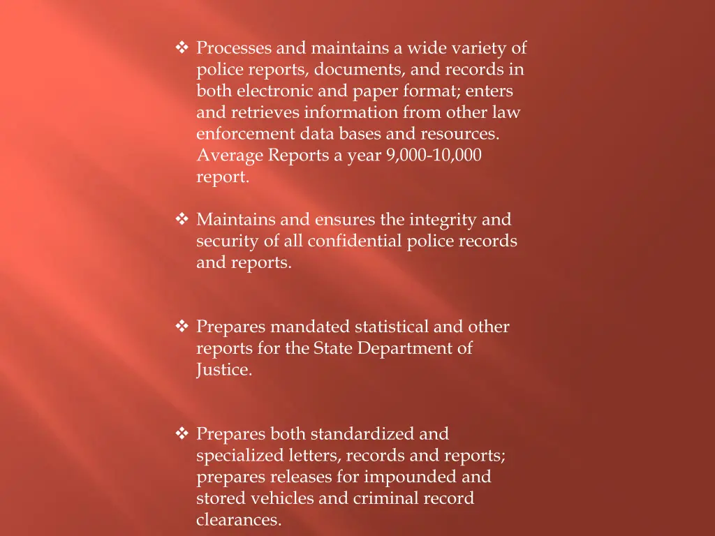 processes and maintains a wide variety of police