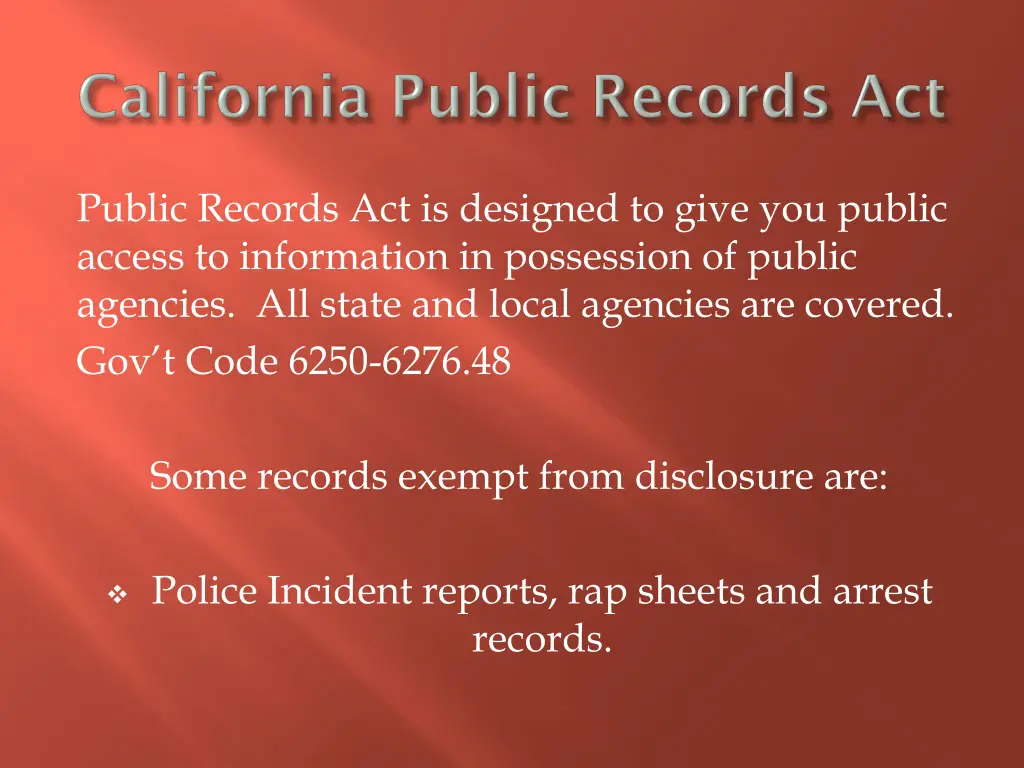 public records act is designed to give you public