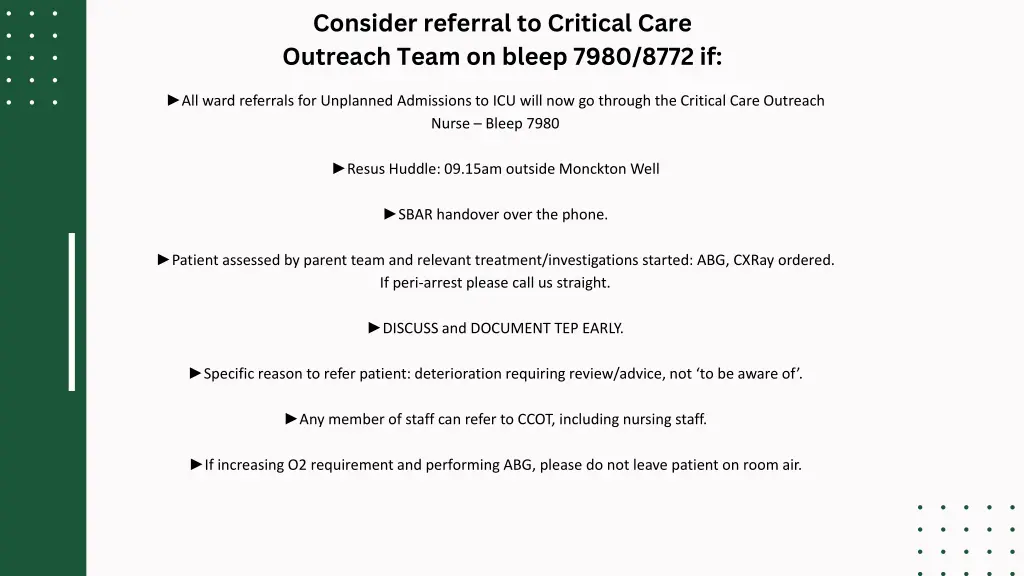 consider referral to critical care outreach team 1