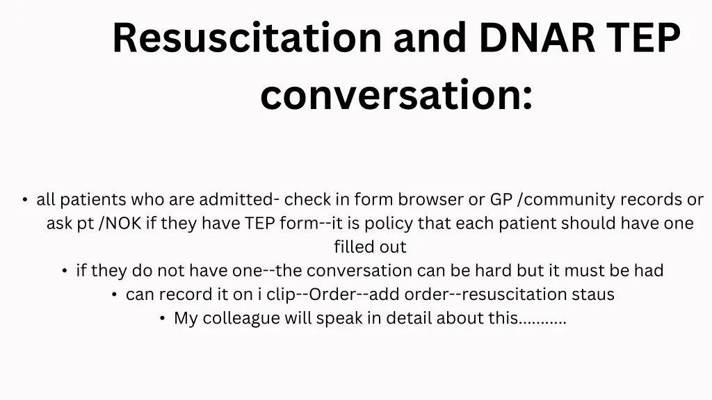 resuscitation and dnar tep conversation