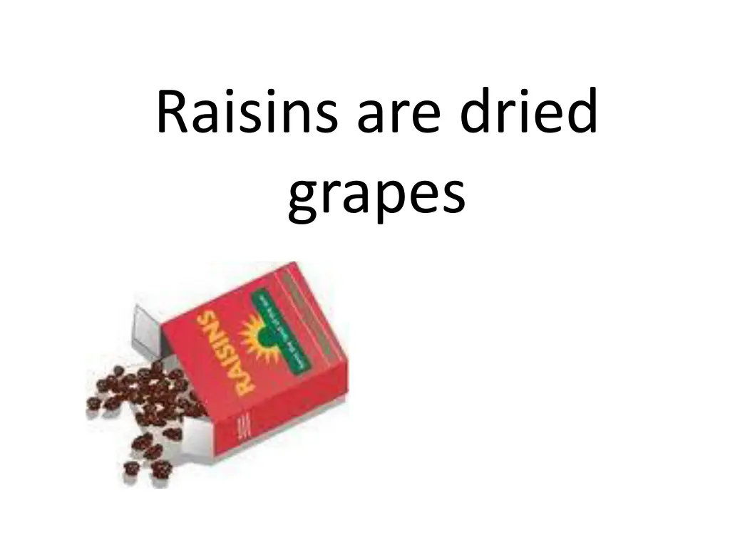 raisins are dried grapes