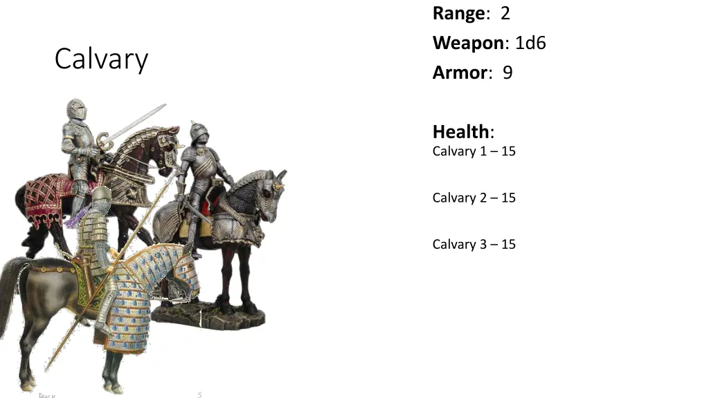 range 2 weapon 1d6 armor 9