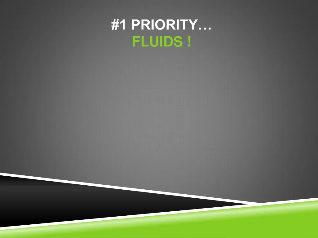 1 priority fluids