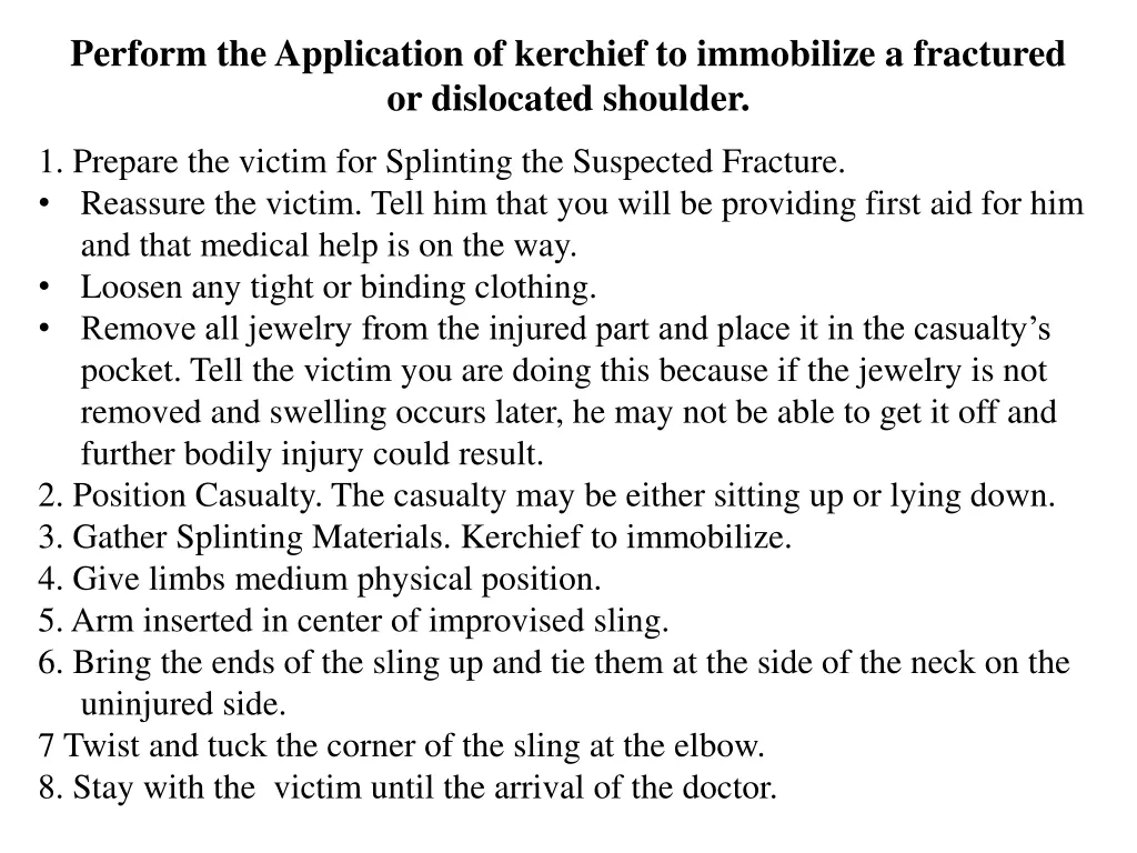 perform the application of kerchief to immobilize