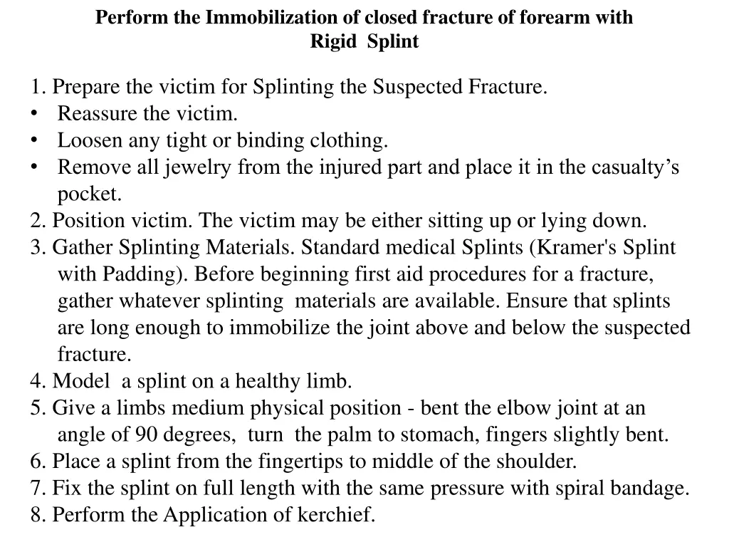 perform the immobilization of closed fracture