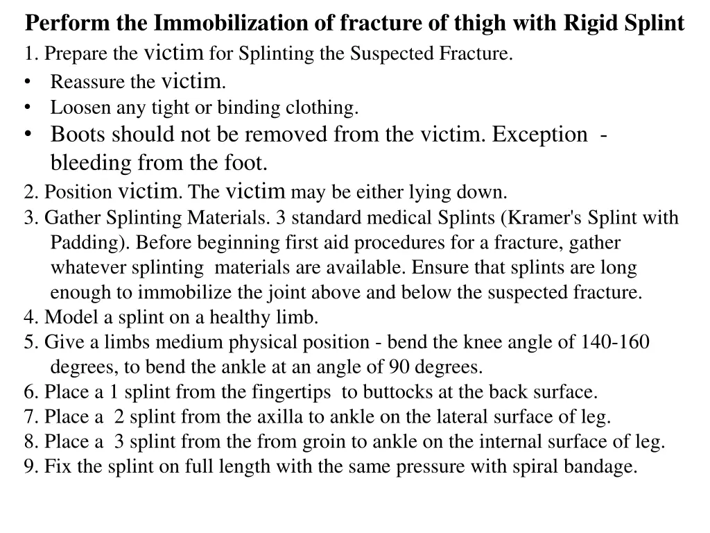 perform the immobilization of fracture of thigh