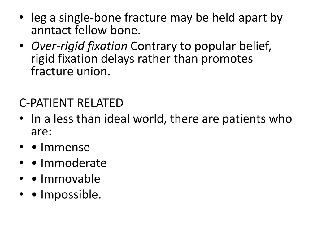 leg a single bone fracture may be held apart