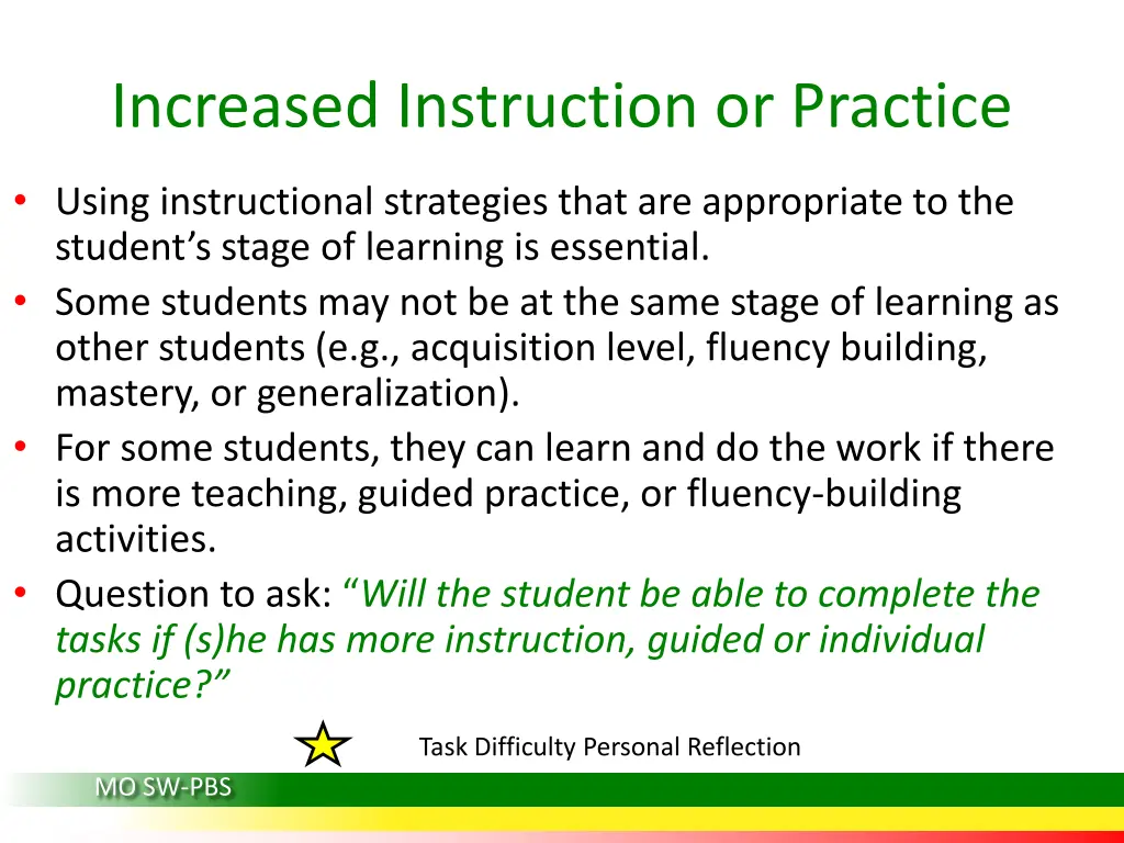 increased instruction or practice