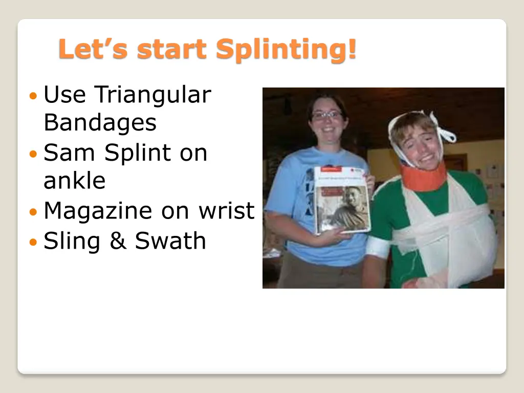 let s start splinting