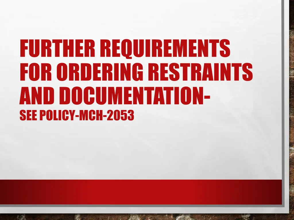 further requirements for ordering restraints