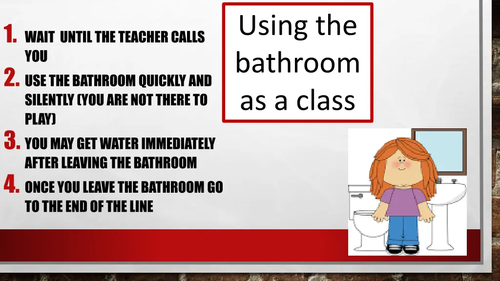 using the bathroom as a class