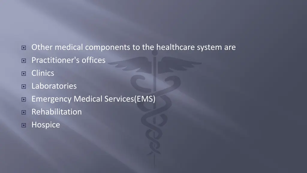 other medical components to the healthcare system