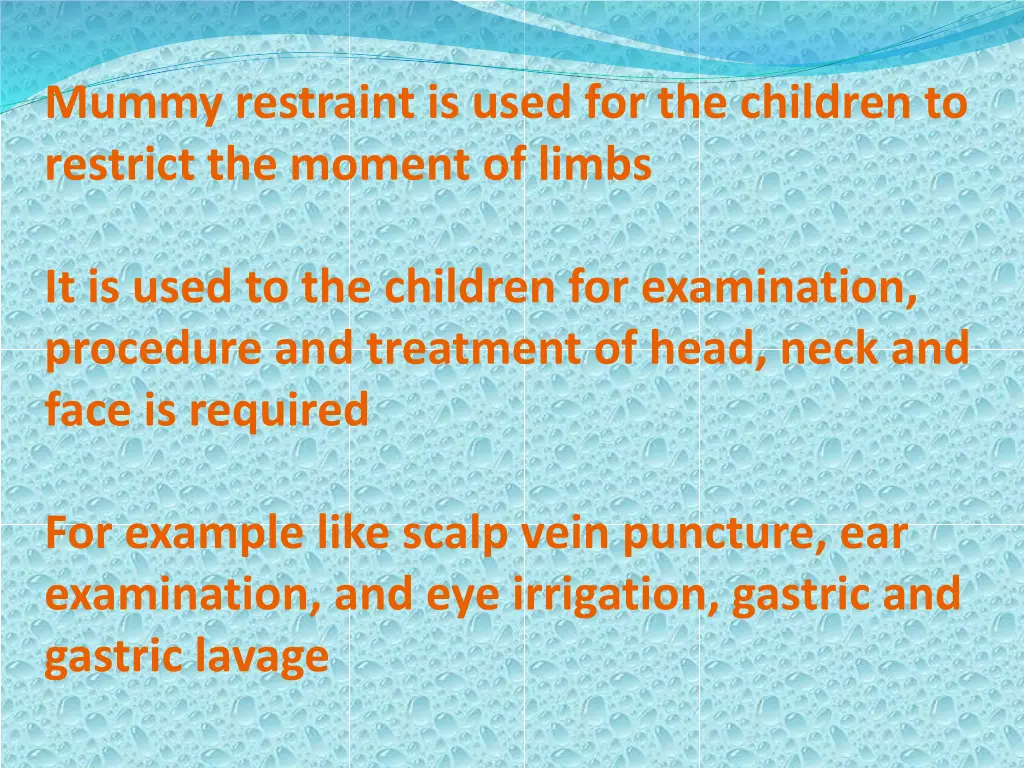 mummy restraint is used for the children