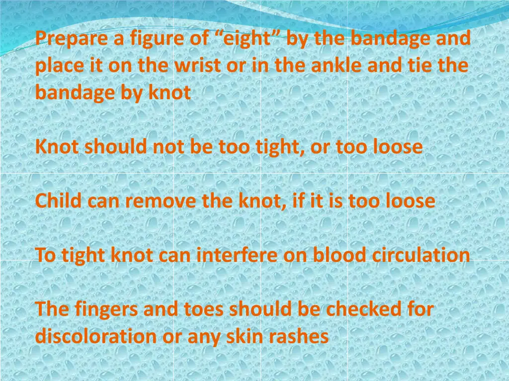 prepare a figure of eight by the bandage