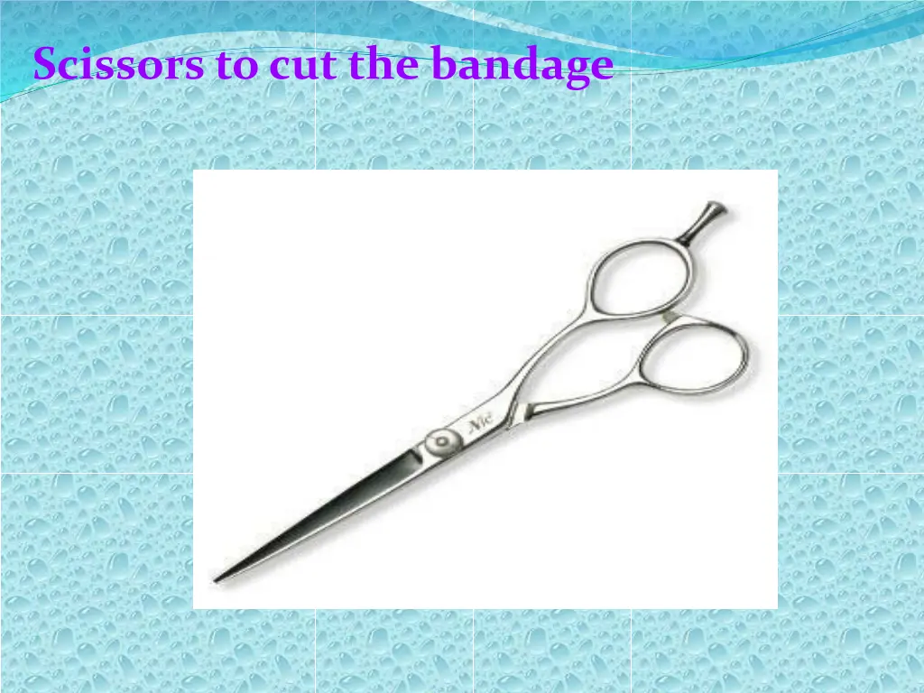 scissors to cut the bandage