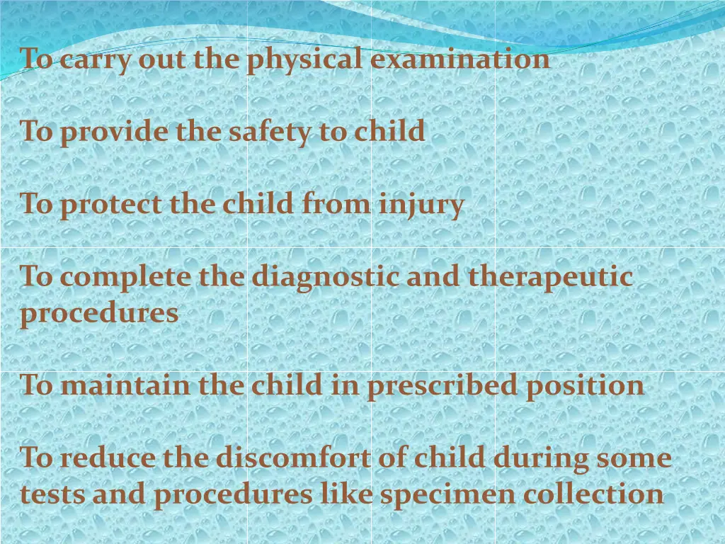 to carry out the physical examination