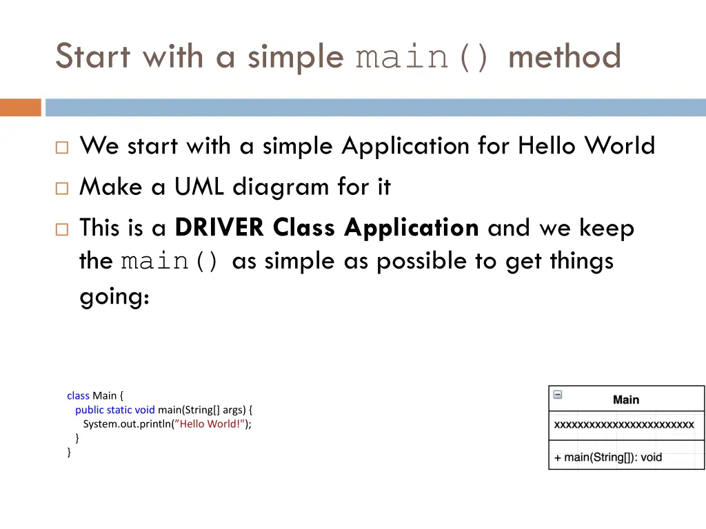 start with a simple main method