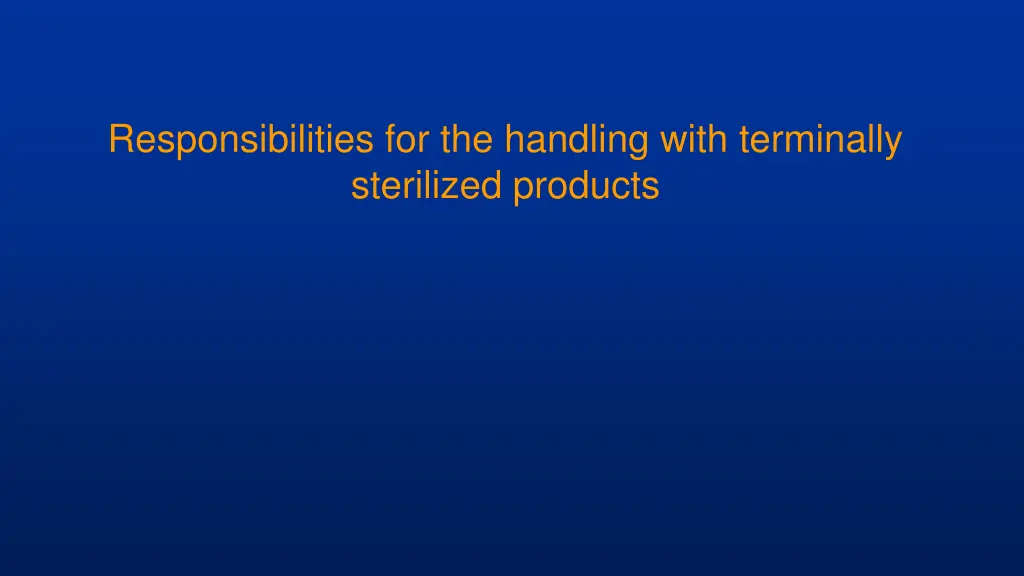 responsibilities for the handling with terminally