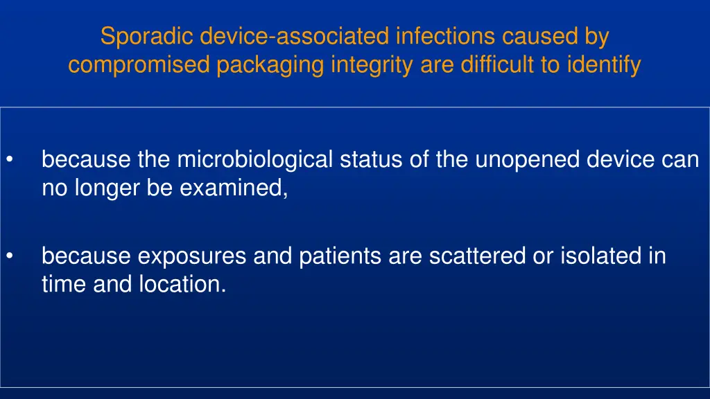 sporadic device associated infections caused