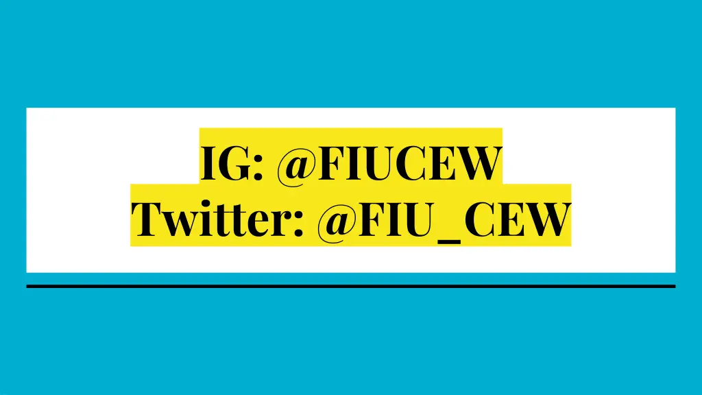 ig @fiucew twitter @fiu cew