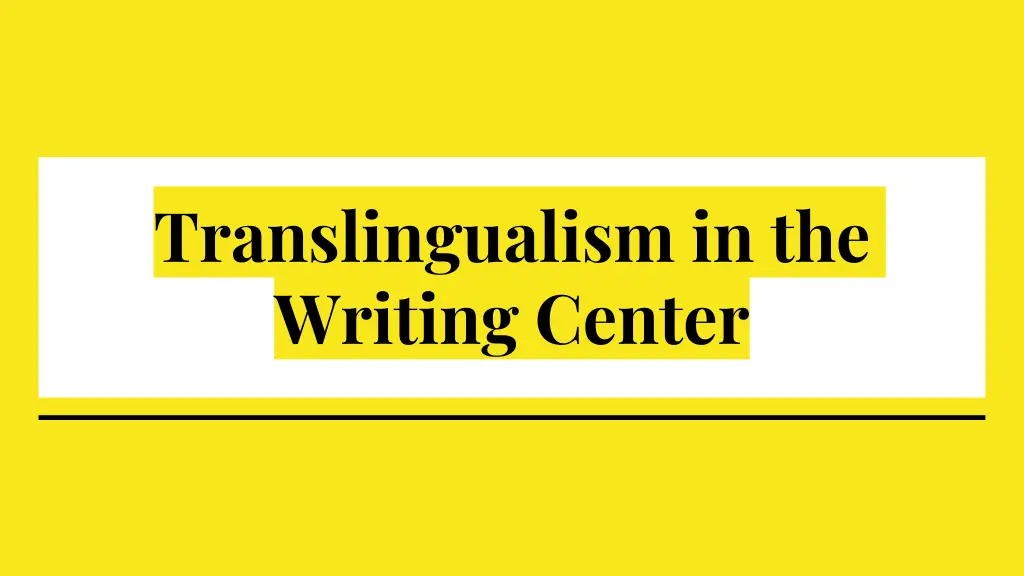 translingualism in the writing center