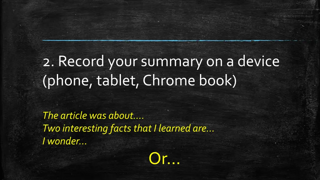 2 record your summary on a device phone tablet