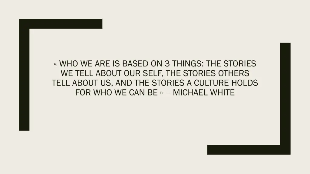 who we are is based on 3 things the stories