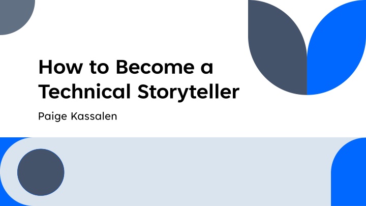 how to become a technical storyteller paige