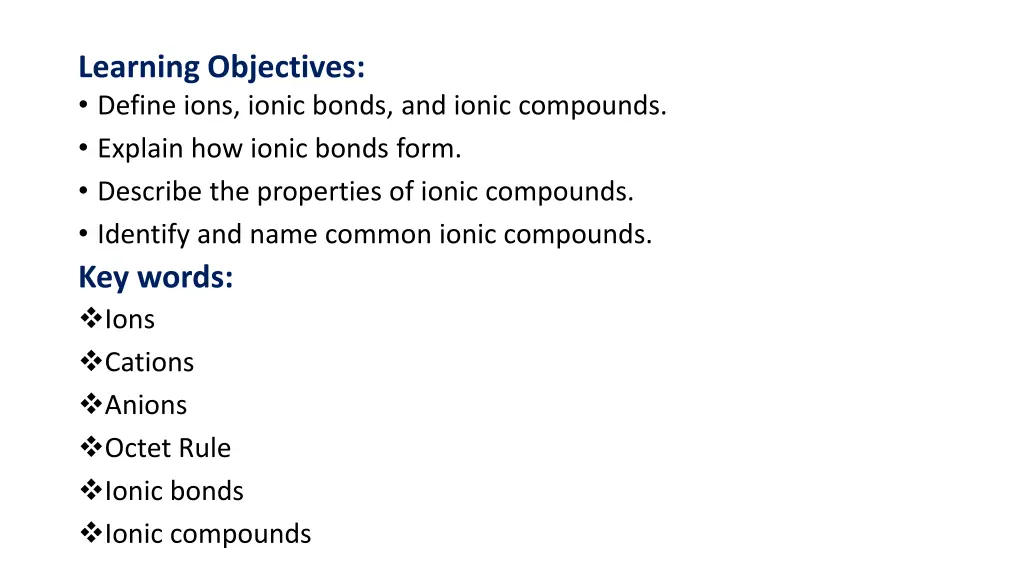 learning objectives define ions ionic bonds