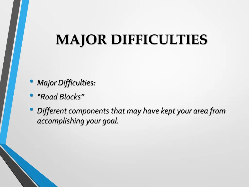 major difficulties