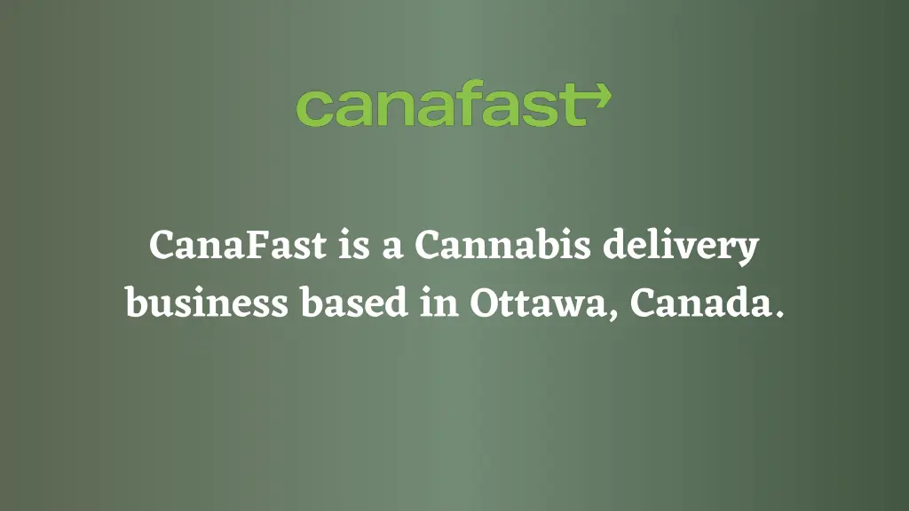 canafast is a cannabis delivery business based