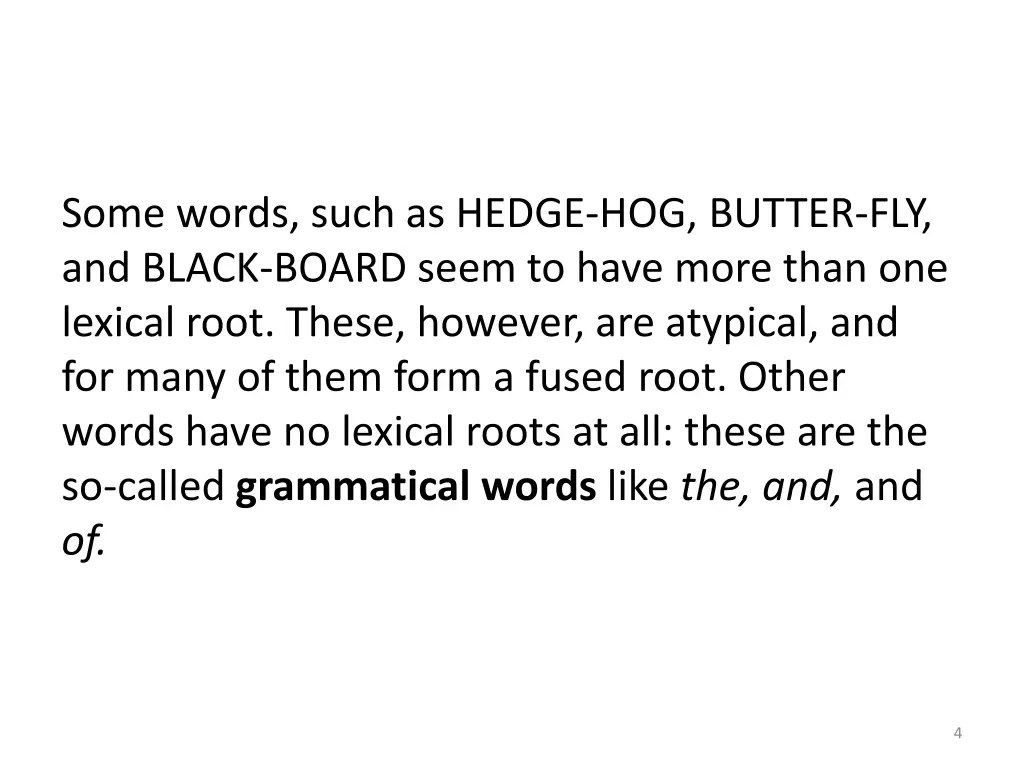 some words such as hedge hog butter fly and black