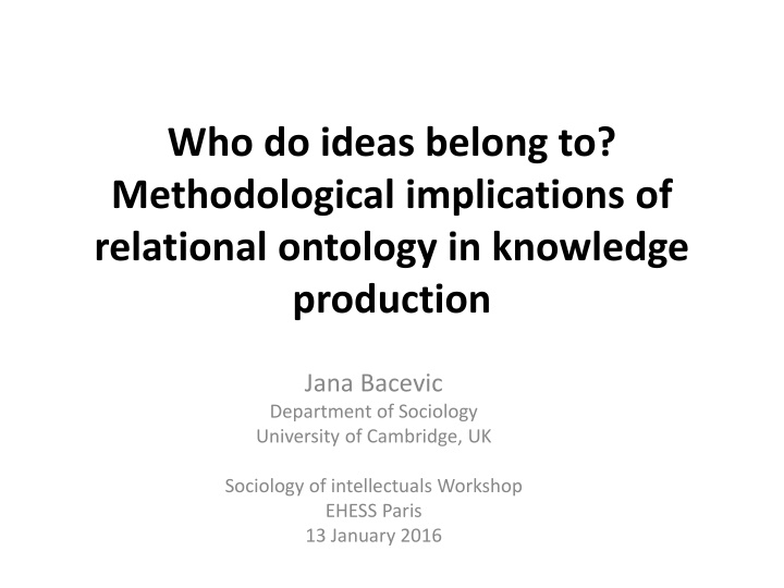 who do ideas belong to methodological