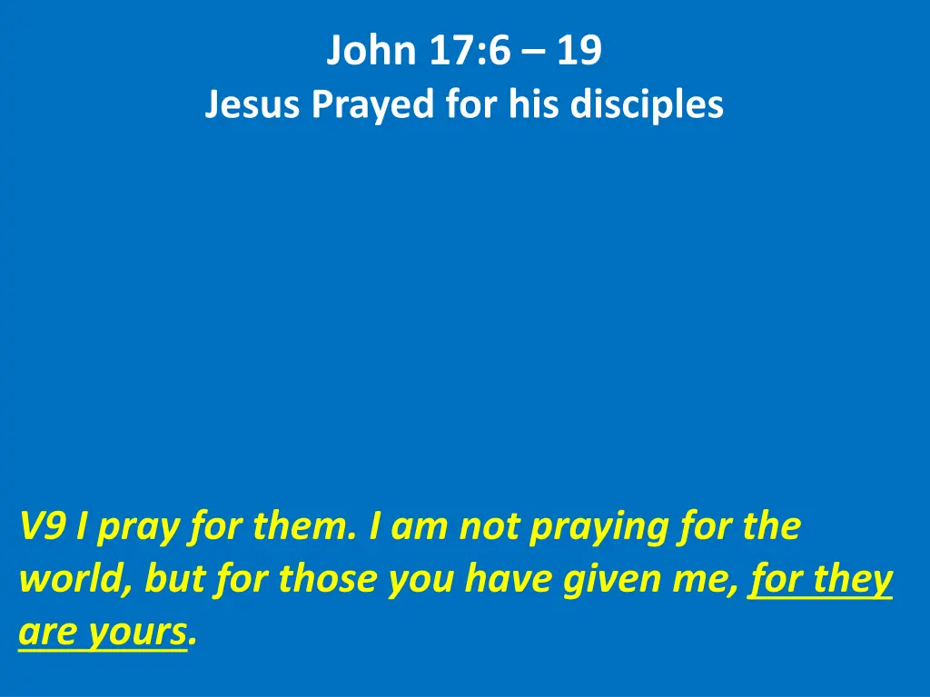 john 17 6 19 jesus prayed for his disciples 5