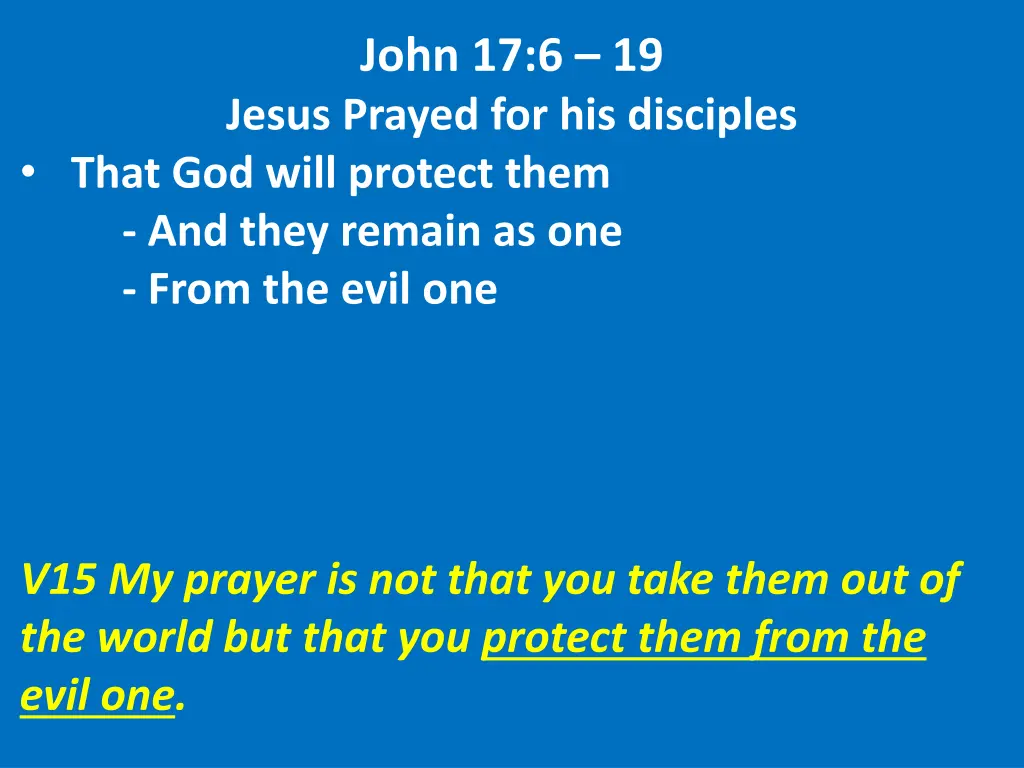 john 17 6 19 jesus prayed for his disciples that 11