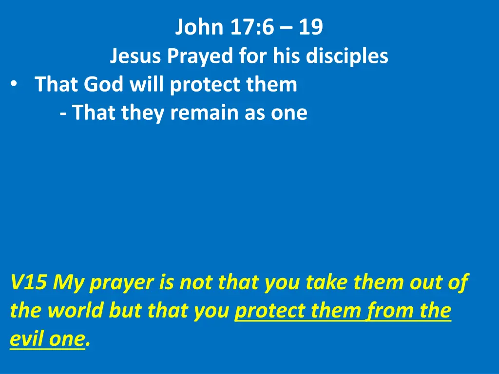 john 17 6 19 jesus prayed for his disciples that 7