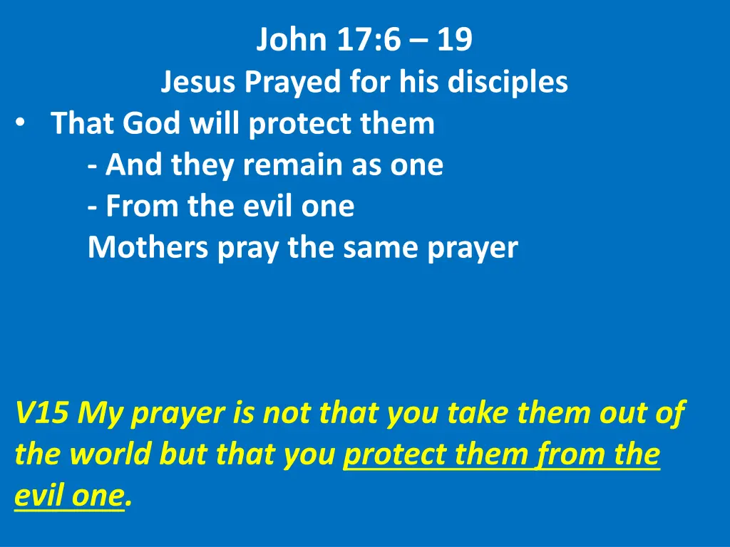 john 17 6 19 jesus prayed for his disciples that 9