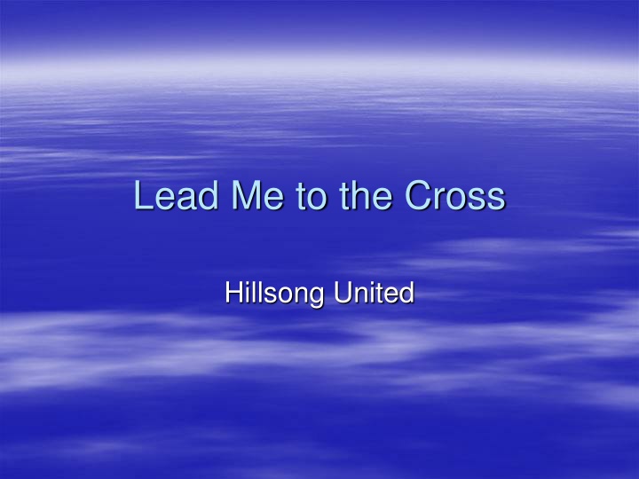 lead me to the cross