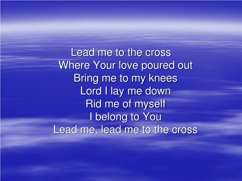 lead me to the cross where your love poured 1