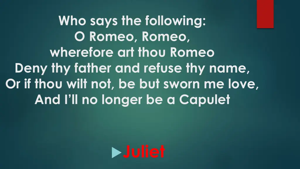 who says the following o romeo romeo wherefore