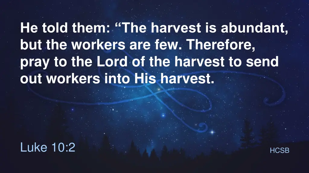 he told them the harvest is abundant