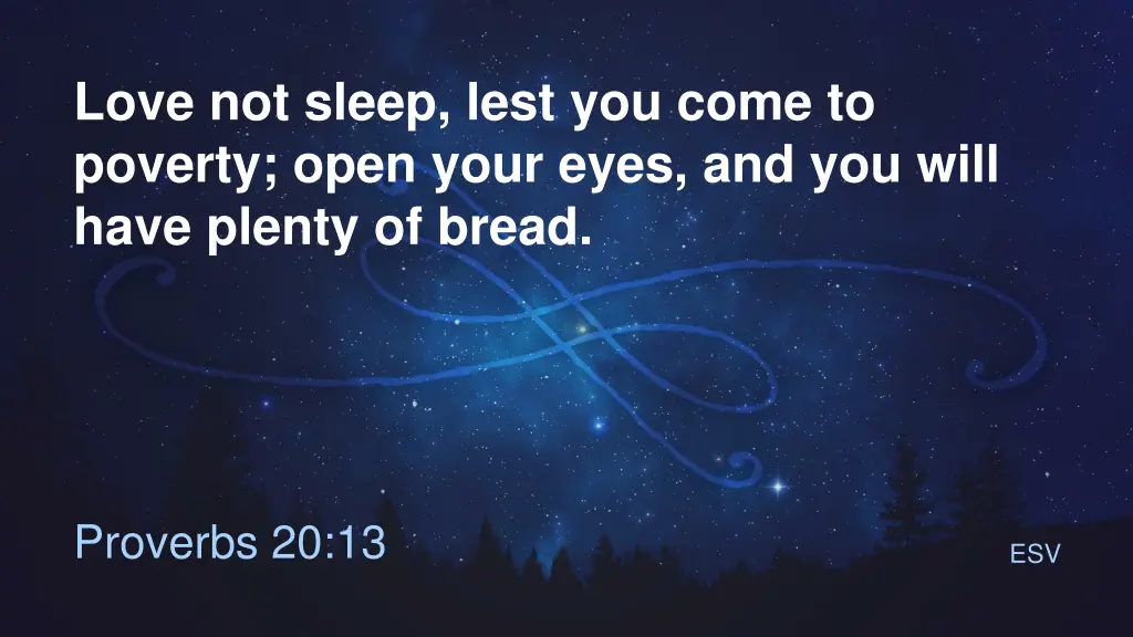 love not sleep lest you come to poverty open your