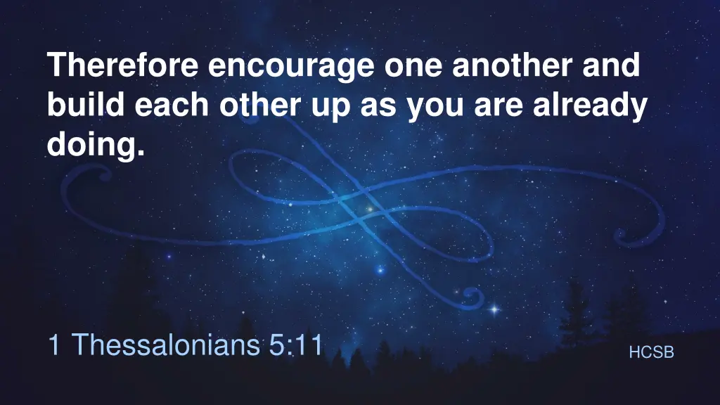 therefore encourage one another and build each