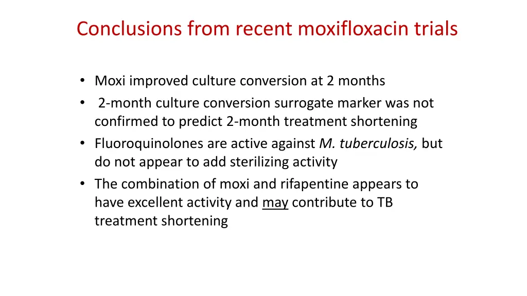 conclusions from recent moxifloxacin trials