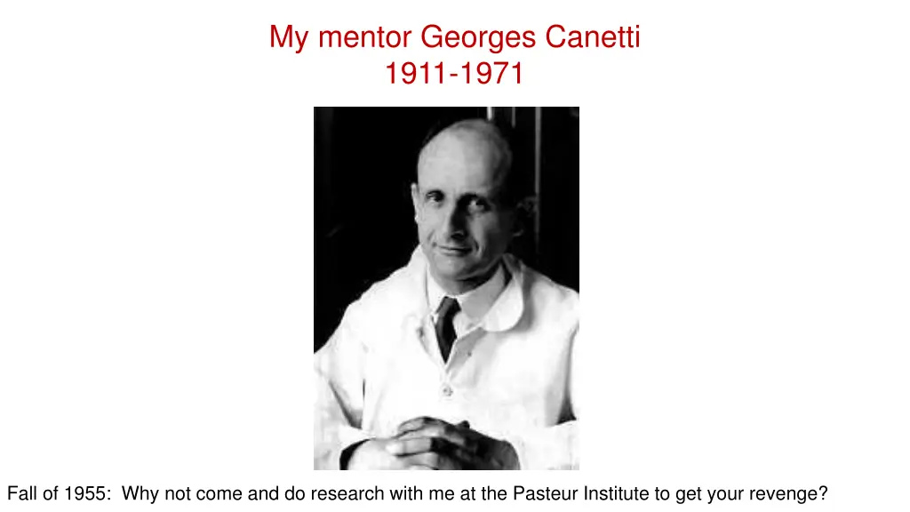 my mentor georges canetti 1911 1971