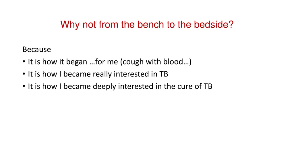 why not from the bench to the bedside